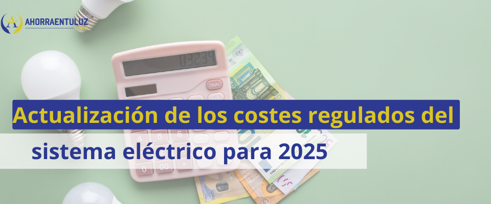 Actualización de los costes regulados del sistema eléctrico para 2025