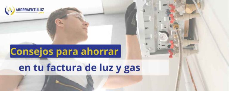 Consejos para ahorrar en tu factura de luz y gas fácilmente