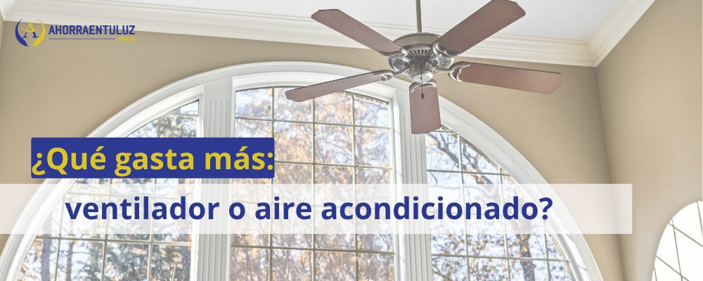 que gasta mas ventilador o aire acondicionado